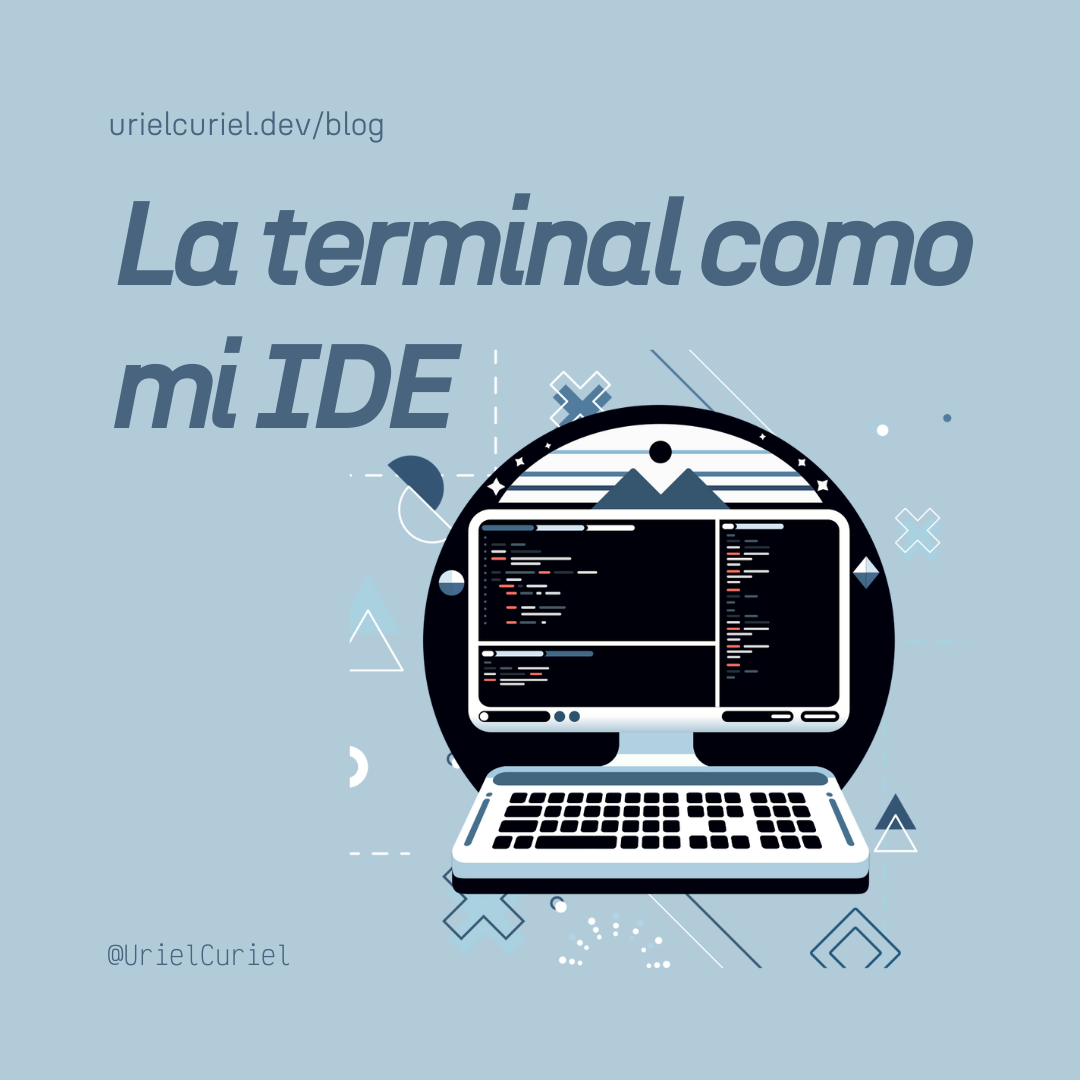 La terminal como mi IDE